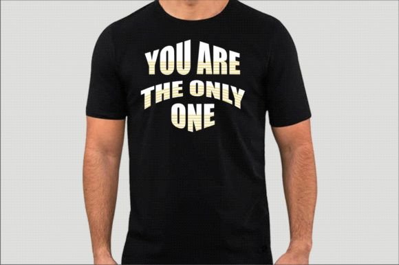 You Are the Only One Typography Design: A Modern Expression